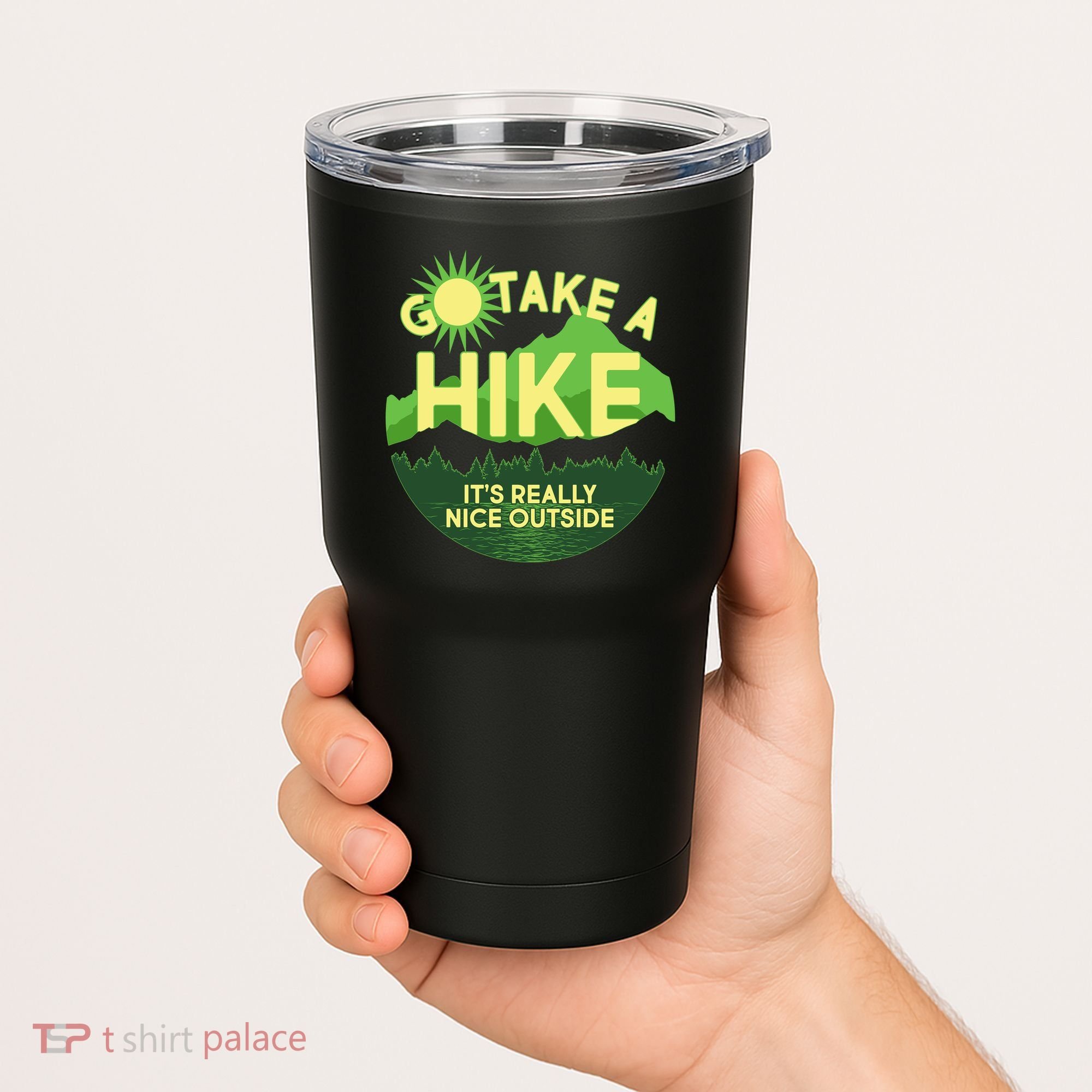 Go Take A Hike It's Really Nice Outside Tumbler