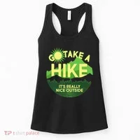 Go Take A Hike It's Really Nice Outside Women's Tank Top thumb 0
