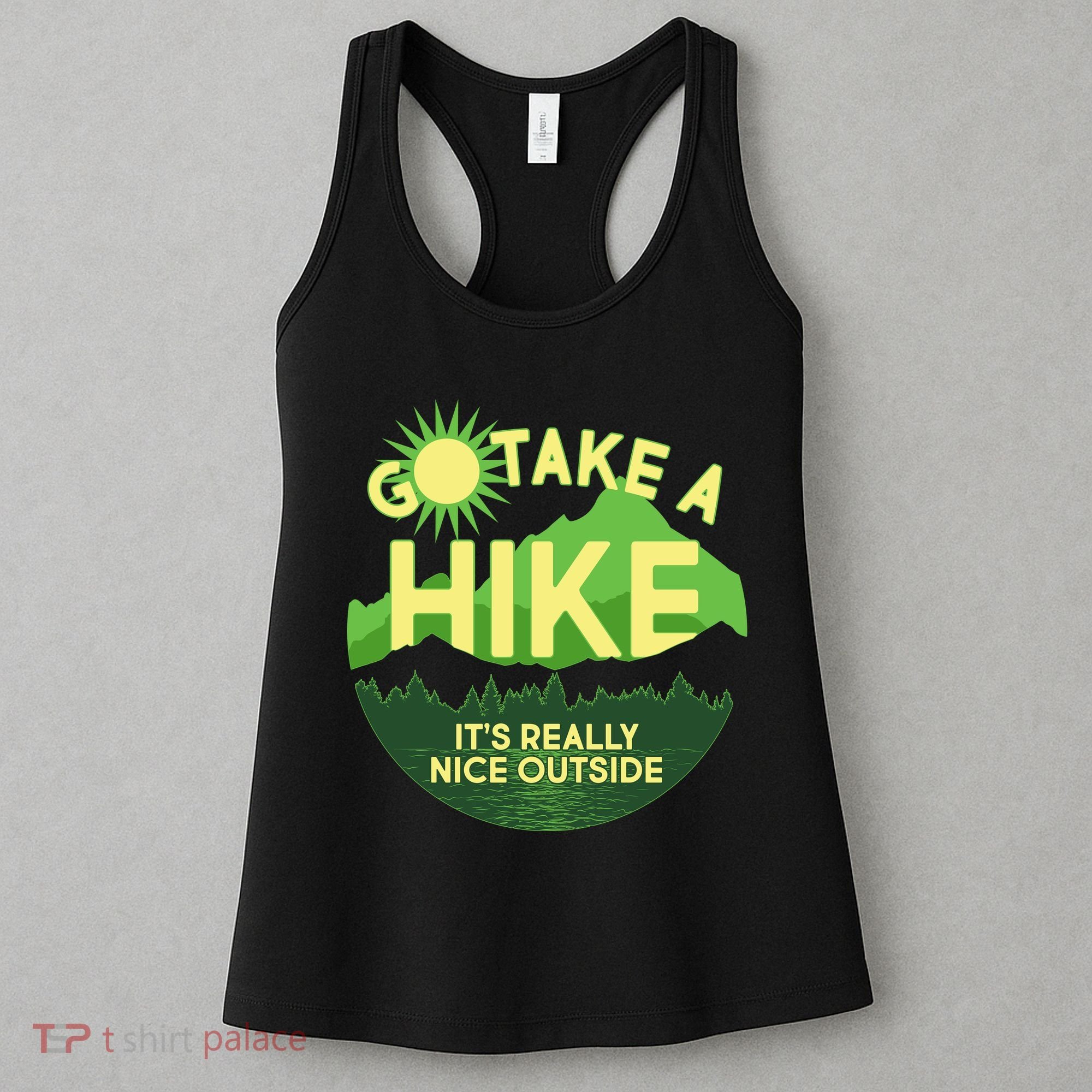 Go Take A Hike It's Really Nice Outside Women's Tank Top