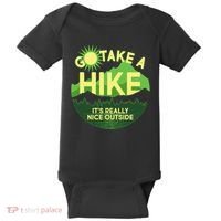 Go Take A Hike It's Really Nice Outside Baby Bodysuit thumb 0