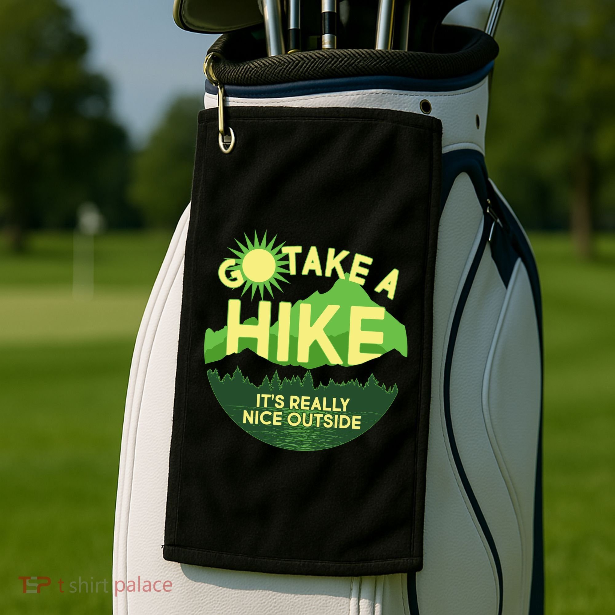 Go Take A Hike It's Really Nice Outside Golf Towel