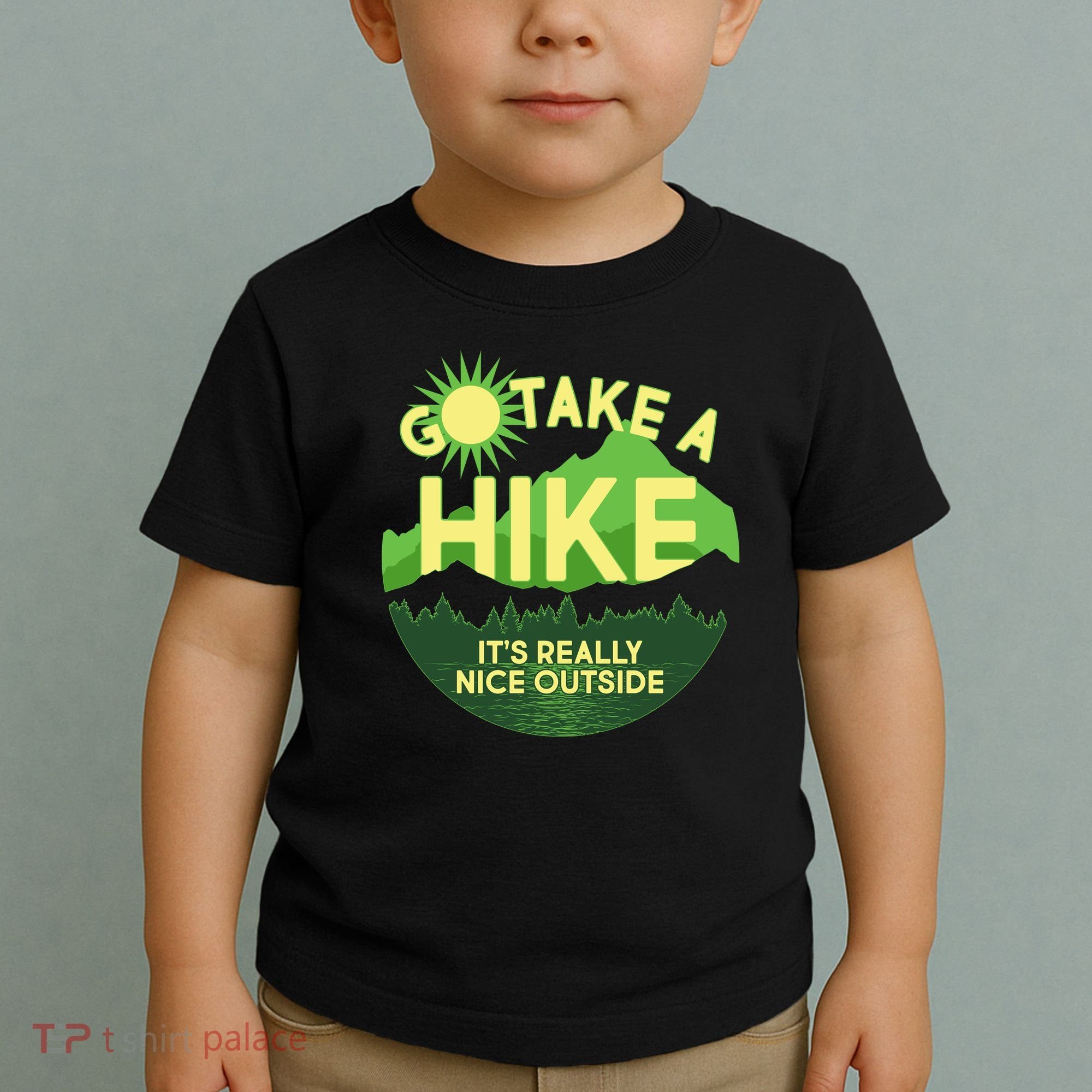 Go Take A Hike It's Really Nice Outside Toddler T-Shirt