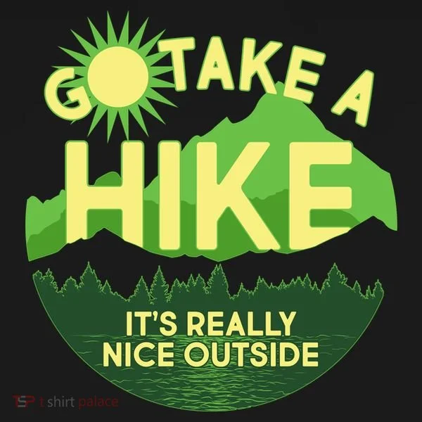 Go Take A Hike It's Really Nice Outside Women's Long Sleeve Shirt