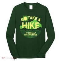Go Take A Hike It's Really Nice Outside Long Sleeve Shirt thumb 0