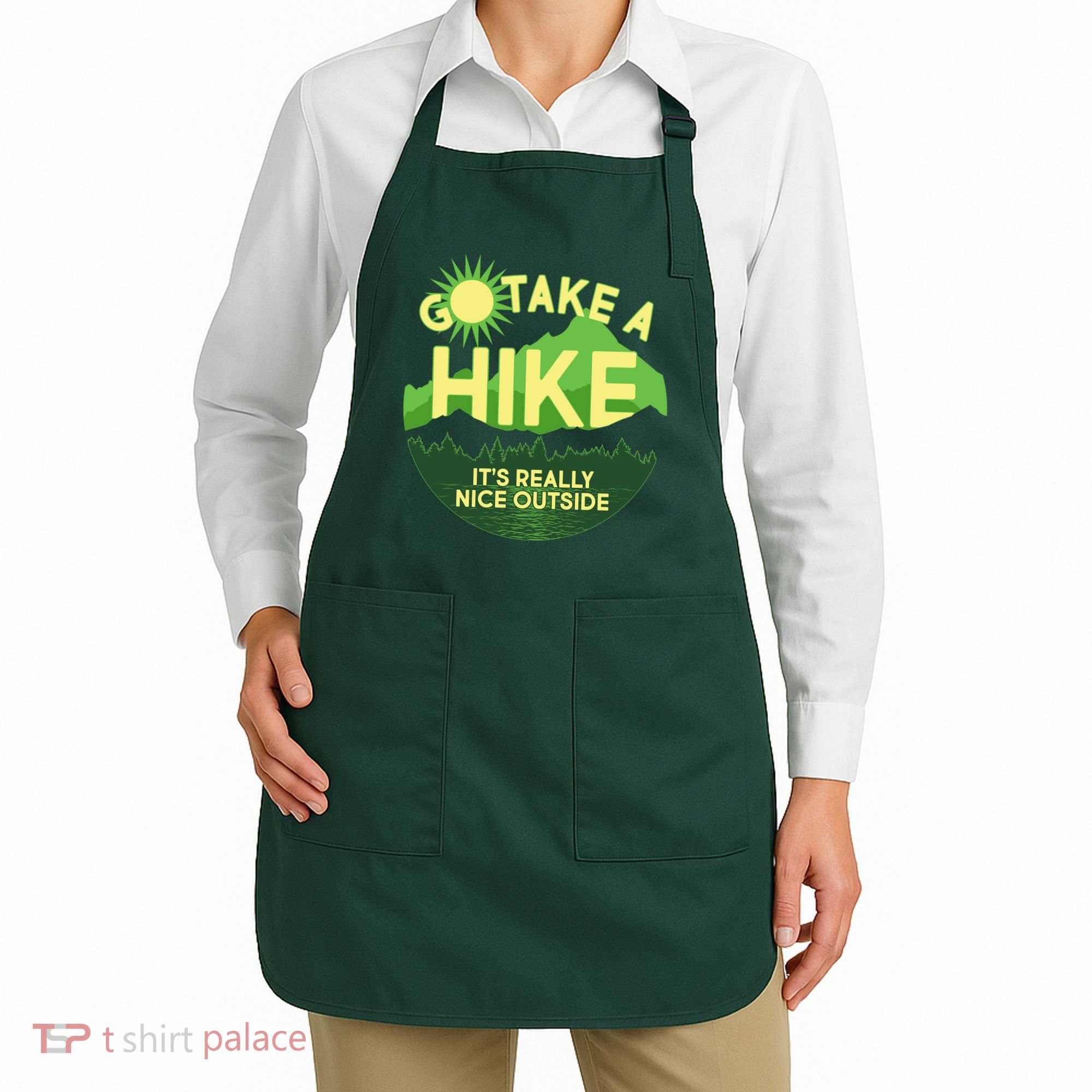 Go Take A Hike It's Really Nice Outside Apron