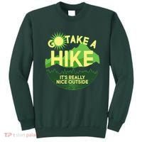 Go Take A Hike It's Really Nice Outside Sweatshirt thumb 0