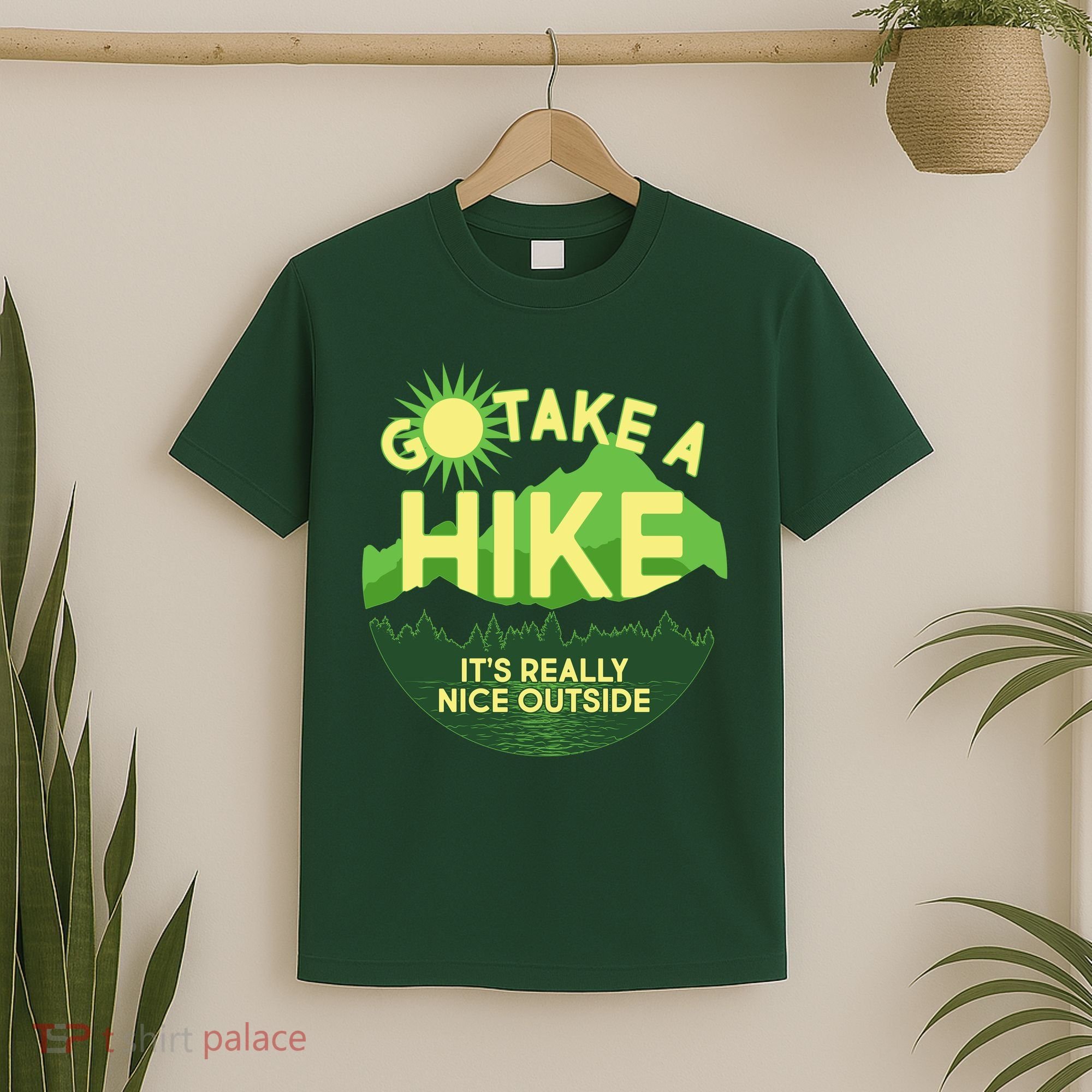 Go Take A Hike It's Really Nice Outside T-Shirt