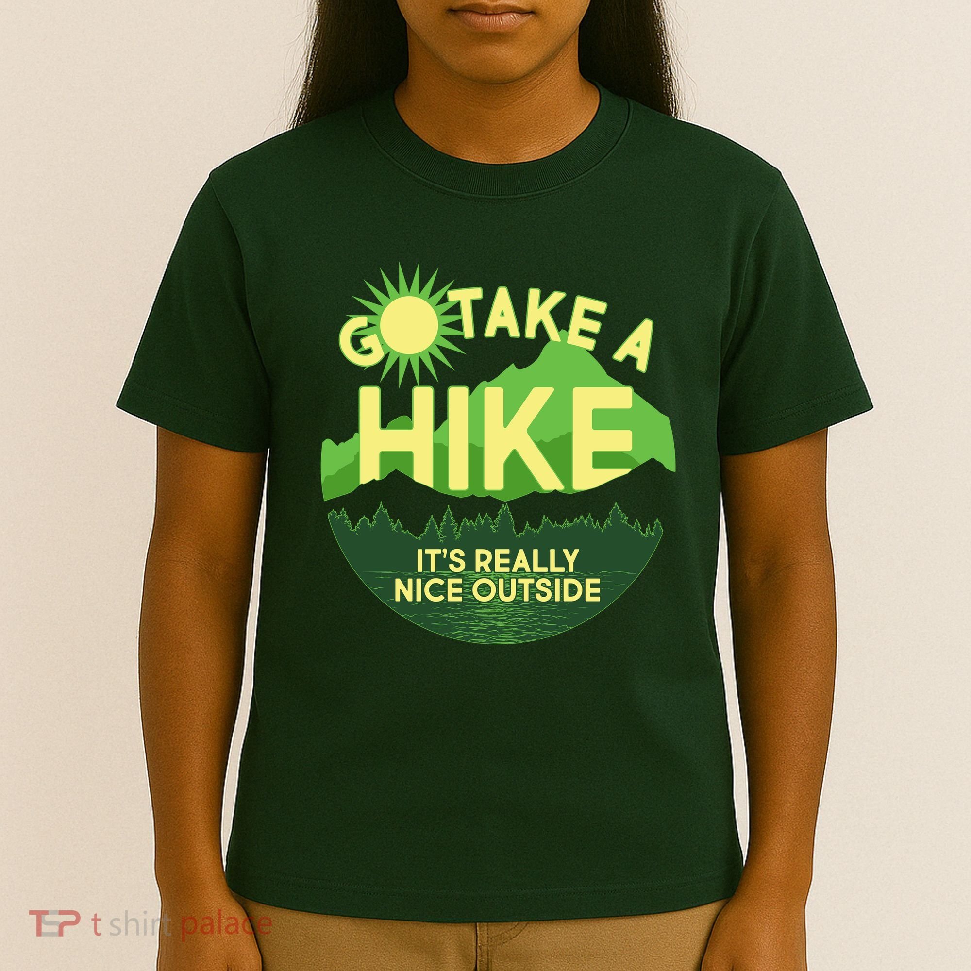 Go Take A Hike It's Really Nice Outside T-Shirt