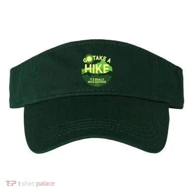 Go Take A Hike It's Really Nice Outside Visor