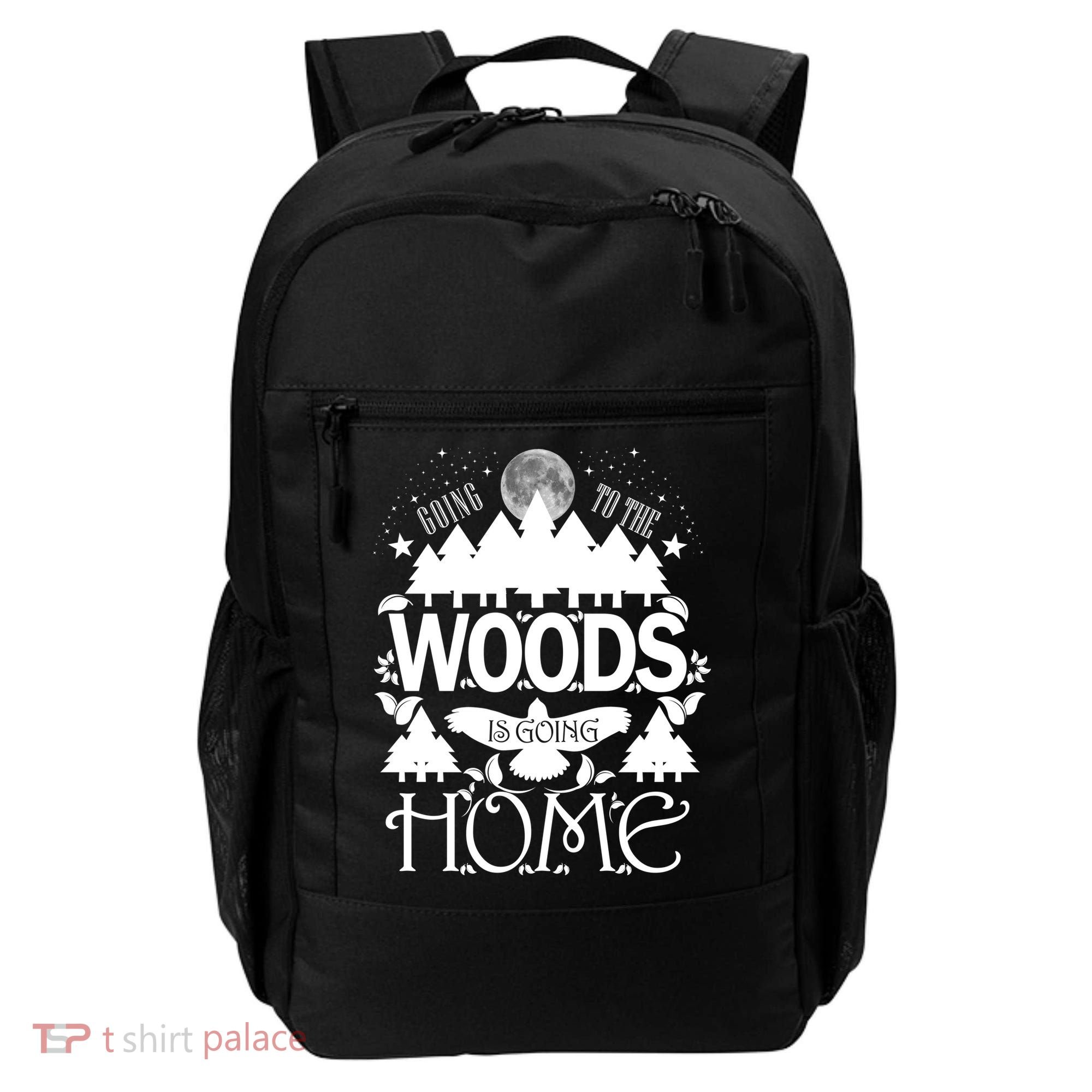 Go To The Woods Is Going Home Backpack