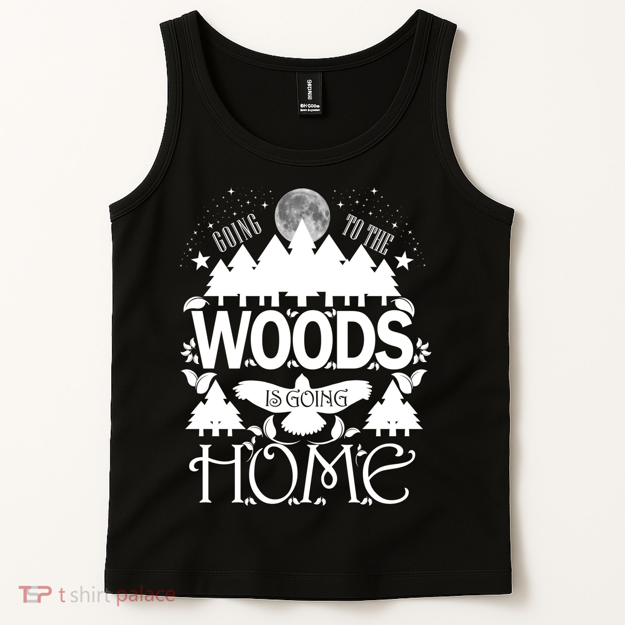 Go To The Woods Is Going Home Tank Top