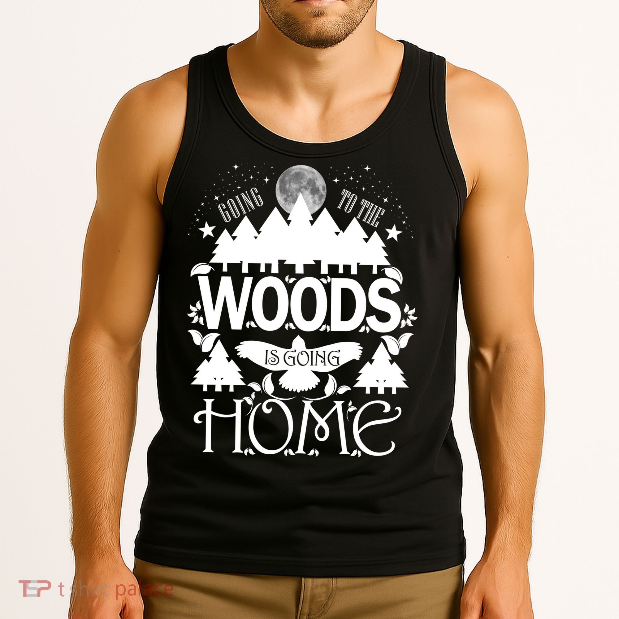 Go To The Woods Is Going Home Tank Top