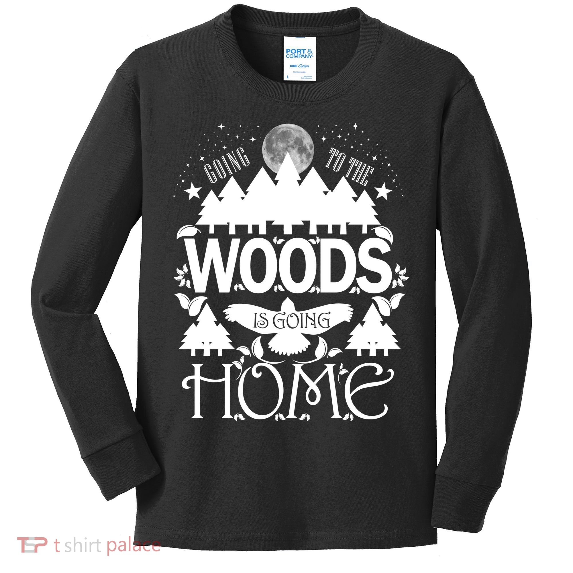 Go To The Woods Is Going Home Kids Long Sleeve Shirt