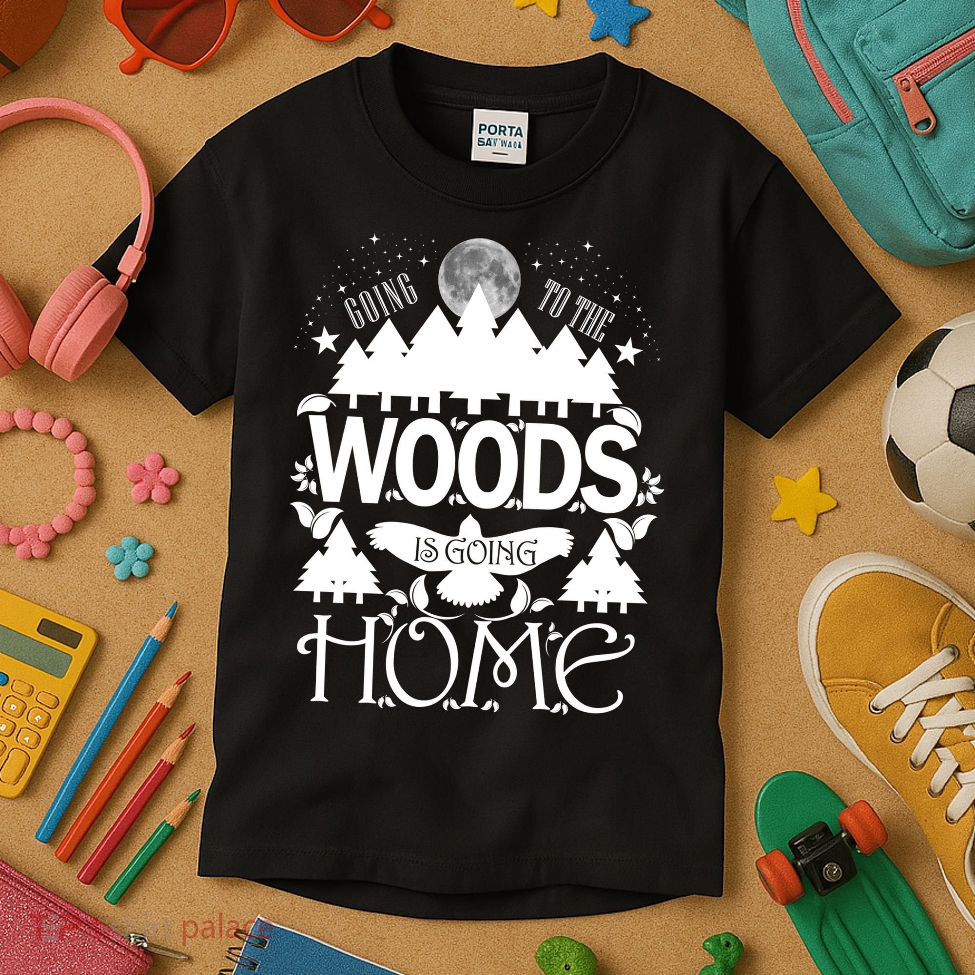 Go To The Woods Is Going Home Kids T-Shirt
