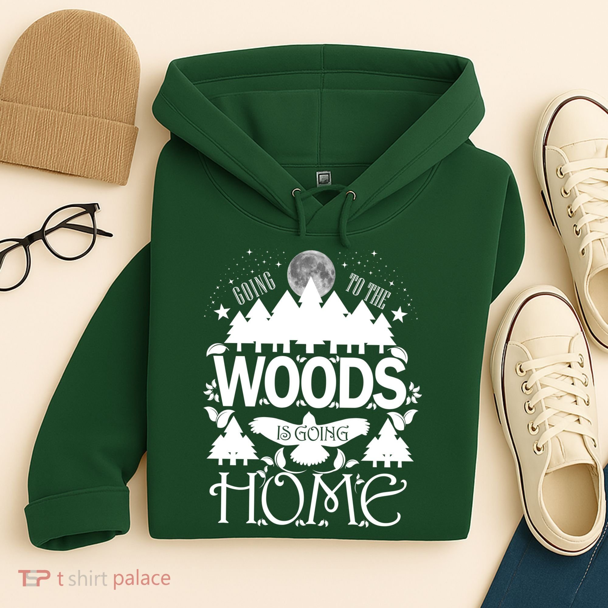 Go To The Woods Is Going Home Hoodie