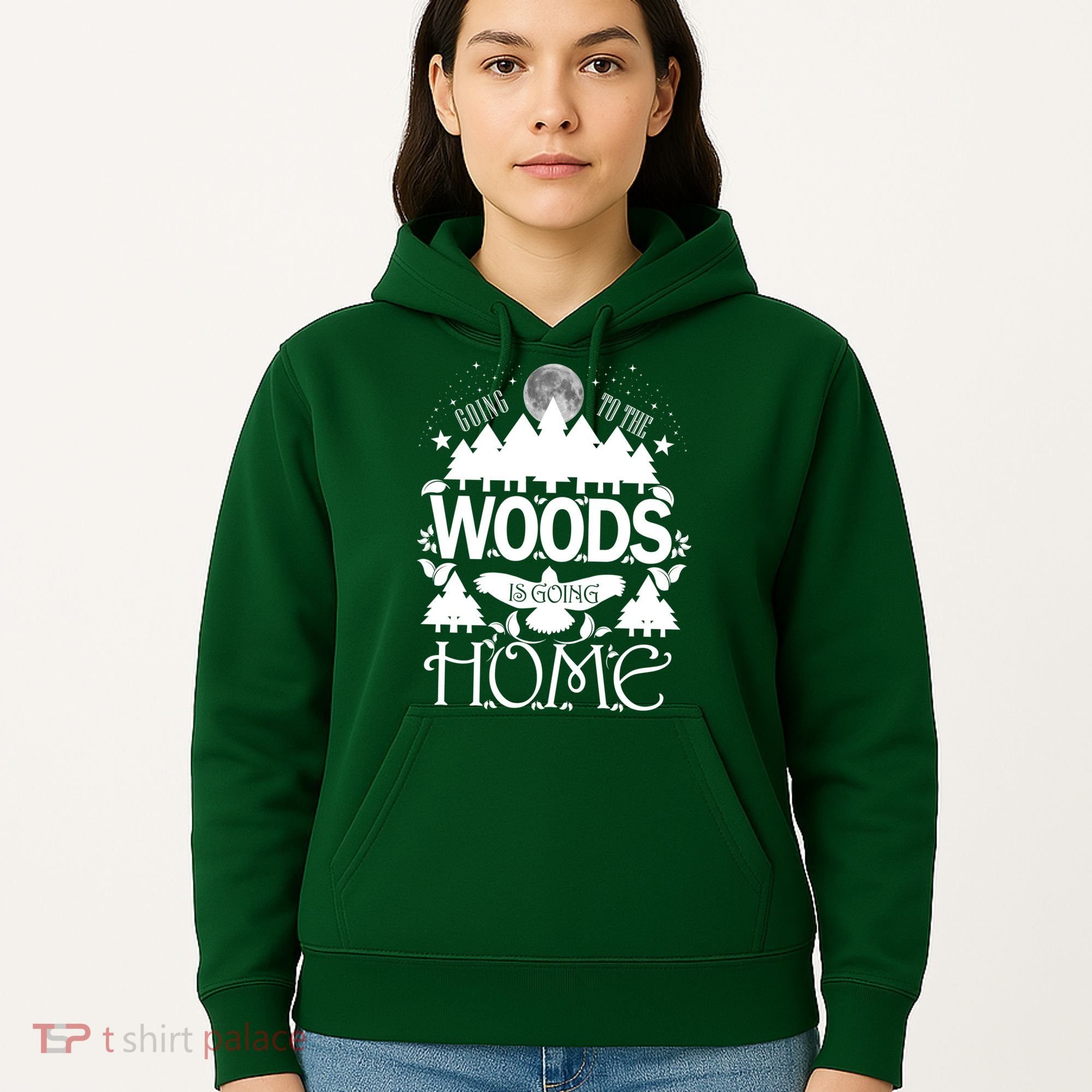 Go To The Woods Is Going Home Hoodie