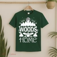 Go To The Woods Is Going Home T-Shirt thumb 2