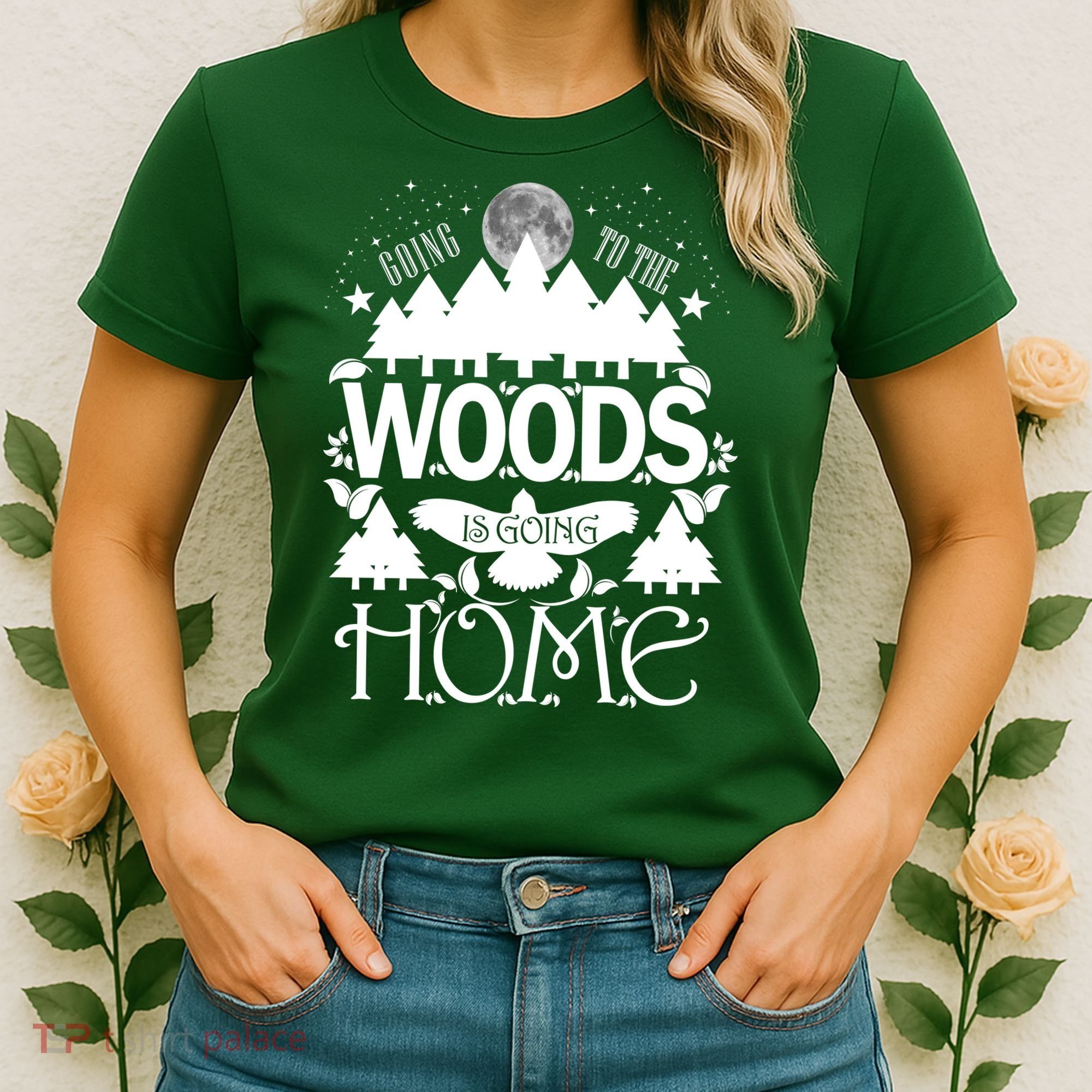 Go To The Woods Is Going Home Women's T-Shirt