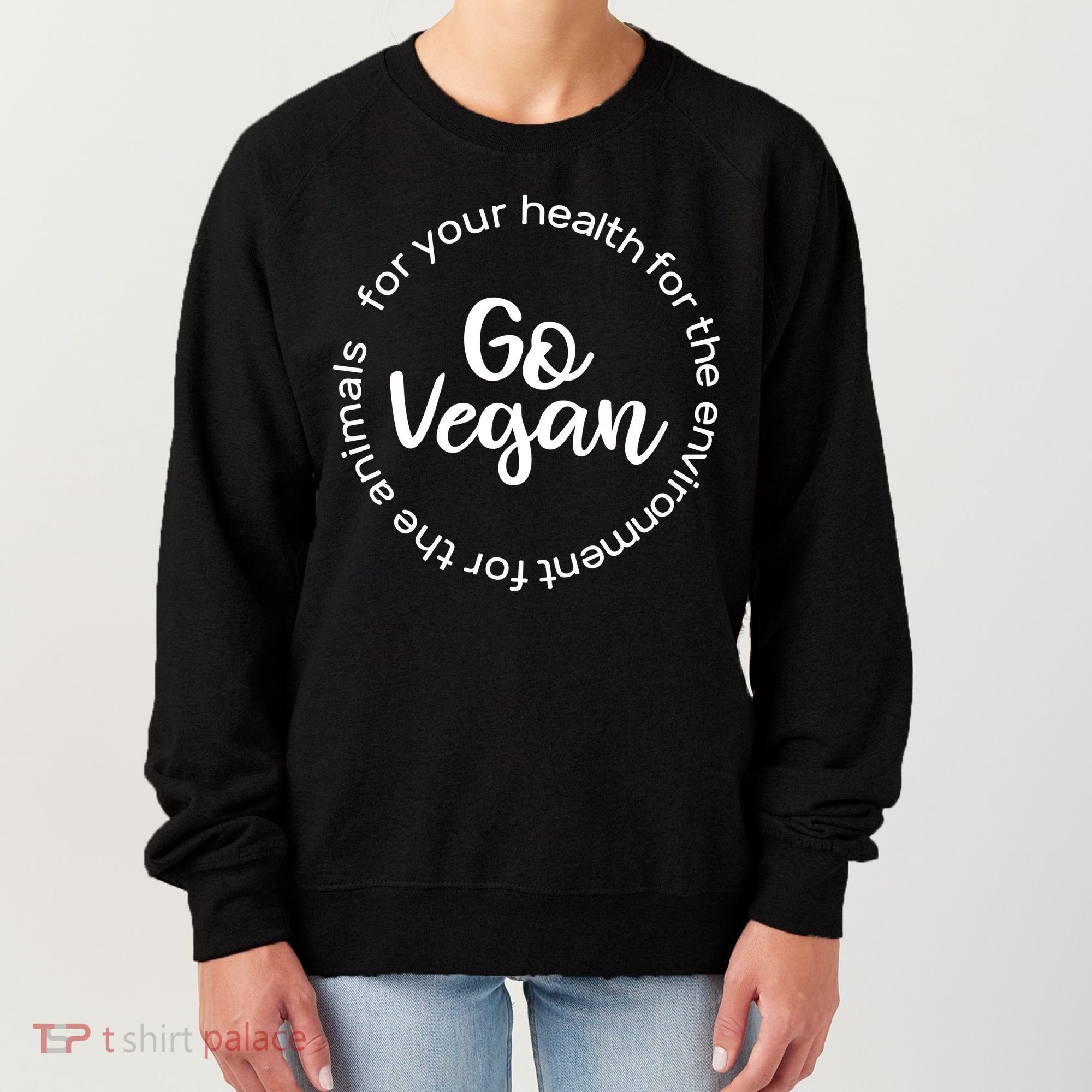 Go Vegan For Life Women's Sweatshirt