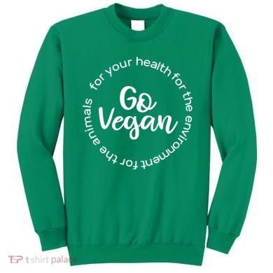 Go Vegan For Life Sweatshirt