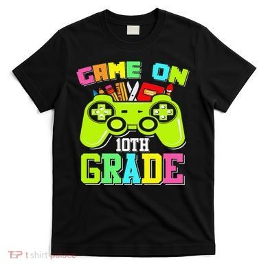Game On 10th Grade Gamer Back to School Students T-Shirt