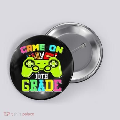 Game On 10th Grade Gamer Back to School Students Button