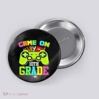 Game On 10th Grade Gamer Back to School Students Button thumb 0