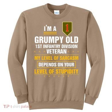 Grumpy Old 1st Infantry Division Veteran Father Day Sweatshirt