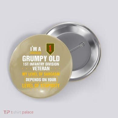 Grumpy Old 1st Infantry Division Veteran Father Day Button