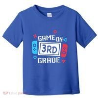 Game On 3Rd Grade Gift Third Grade Back To School Gift Toddler T-Shirt thumb 0