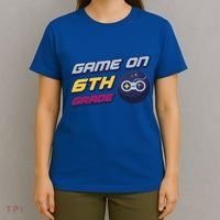 Game On 6Th Grade Back To School Gift Gamer Student Gift T-Shirt thumb 4