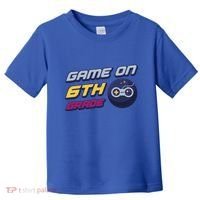Game On 6Th Grade Back To School Gift Gamer Student Gift Toddler T-Shirt thumb 0