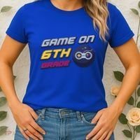 Game On 6Th Grade Back To School Gift Gamer Student Gift Women's T-Shirt thumb 2