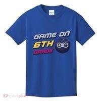Game On 6Th Grade Back To School Gift Gamer Student Gift Kids T-Shirt thumb 0