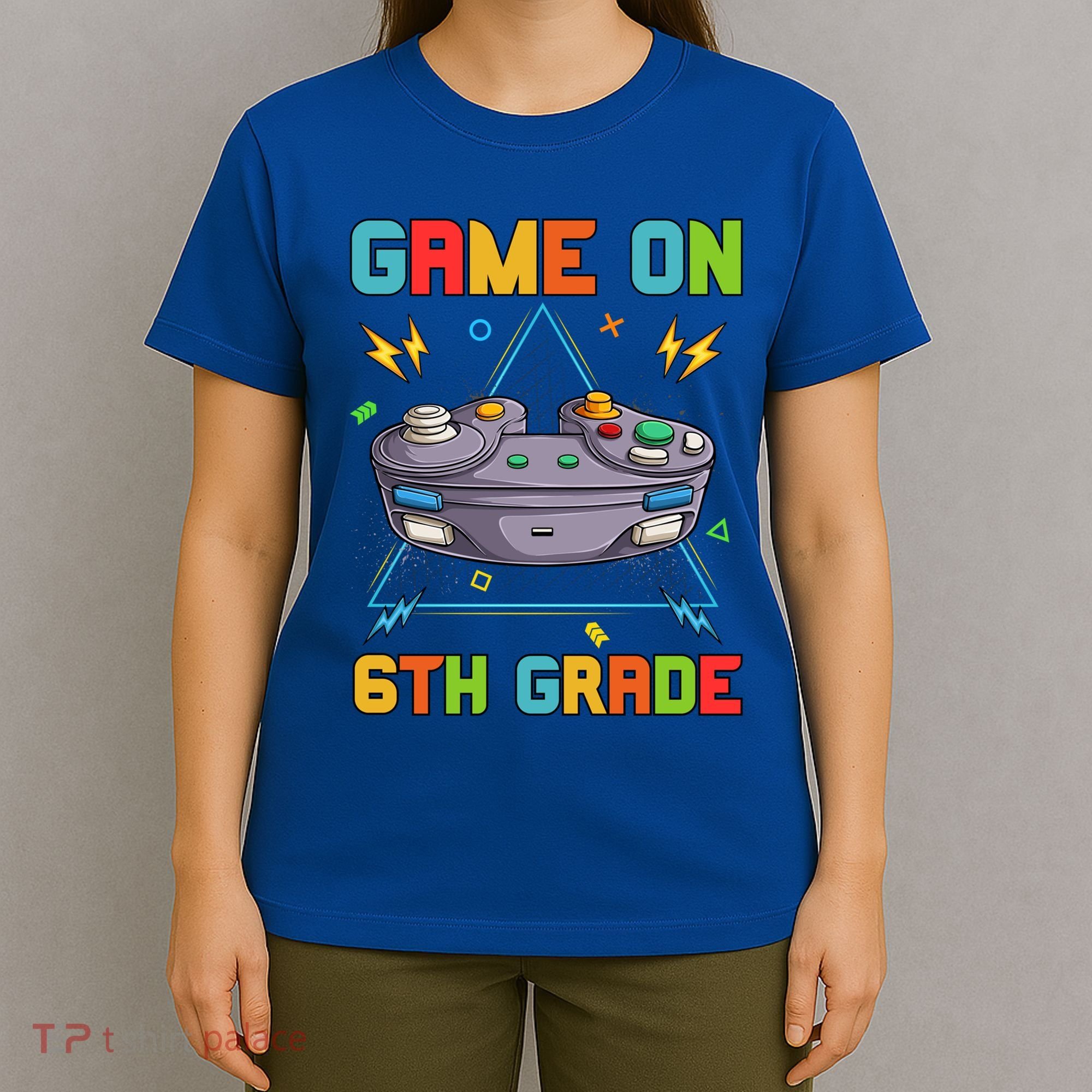 Game On 6Th Grade Funny Back To School 6Th Grade Video Games Funny Gift T-Shirt