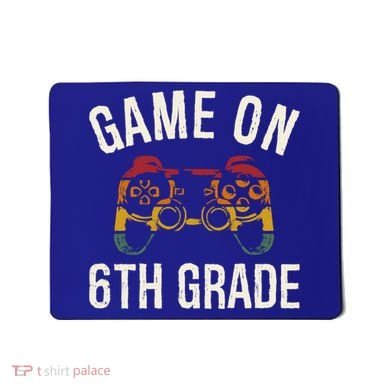 Game On 6Th Grade Funny Back To School First Day Of Sc Great Gift Mousepad