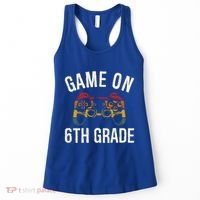 Game On 6Th Grade Funny Back To School First Day Of Sc Great Gift Women's Tank Top thumb 0