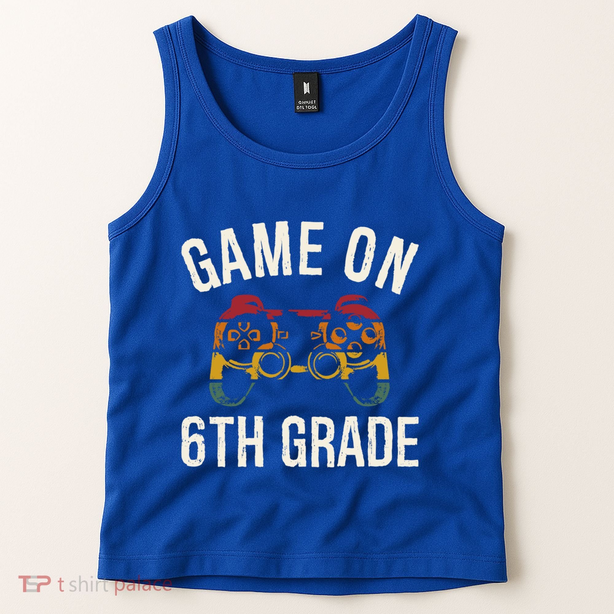 Game On 6Th Grade Funny Back To School First Day Of Sc Great Gift Tank Top