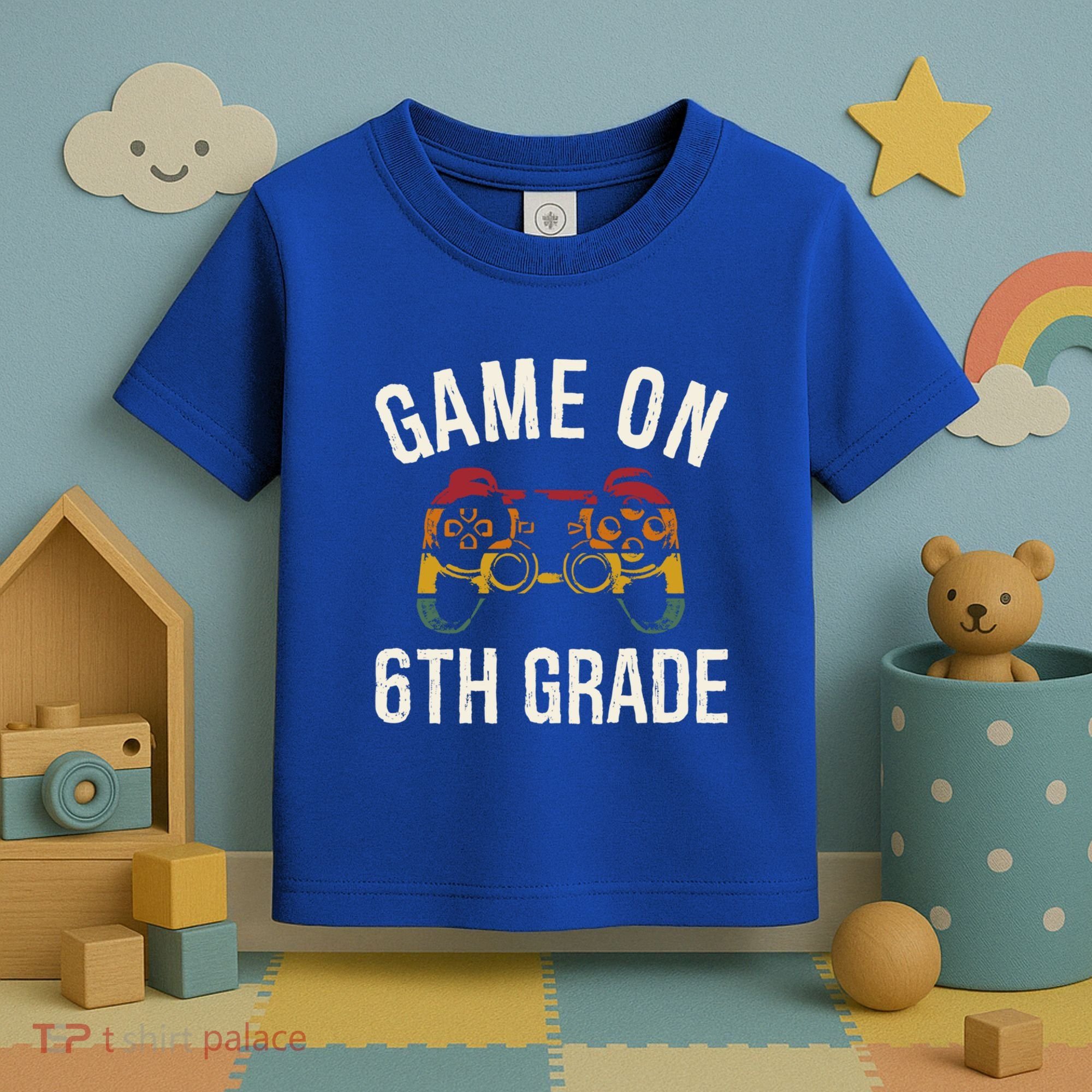 Game On 6Th Grade Funny Back To School First Day Of Sc Great Gift Toddler T-Shirt