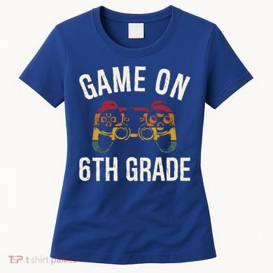 Game On 6Th Grade Funny Back To School First Day Of Sc Great Gift Women's T-Shirt