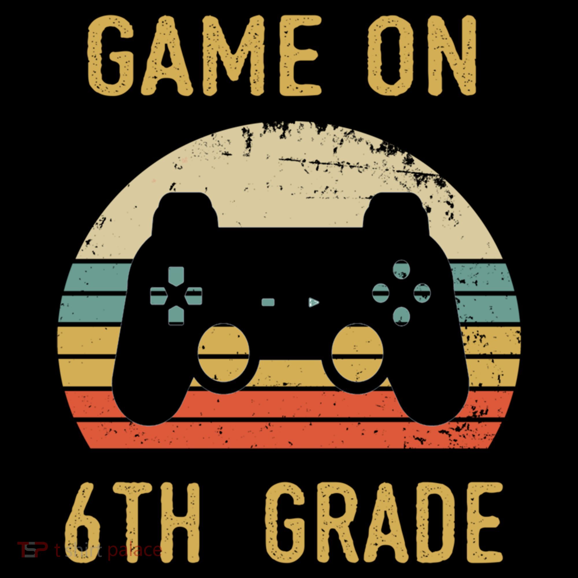 Game On 6Th Grade Cool Gift 6Th Graders Gamers Back To School Great Gift Coffee Mug