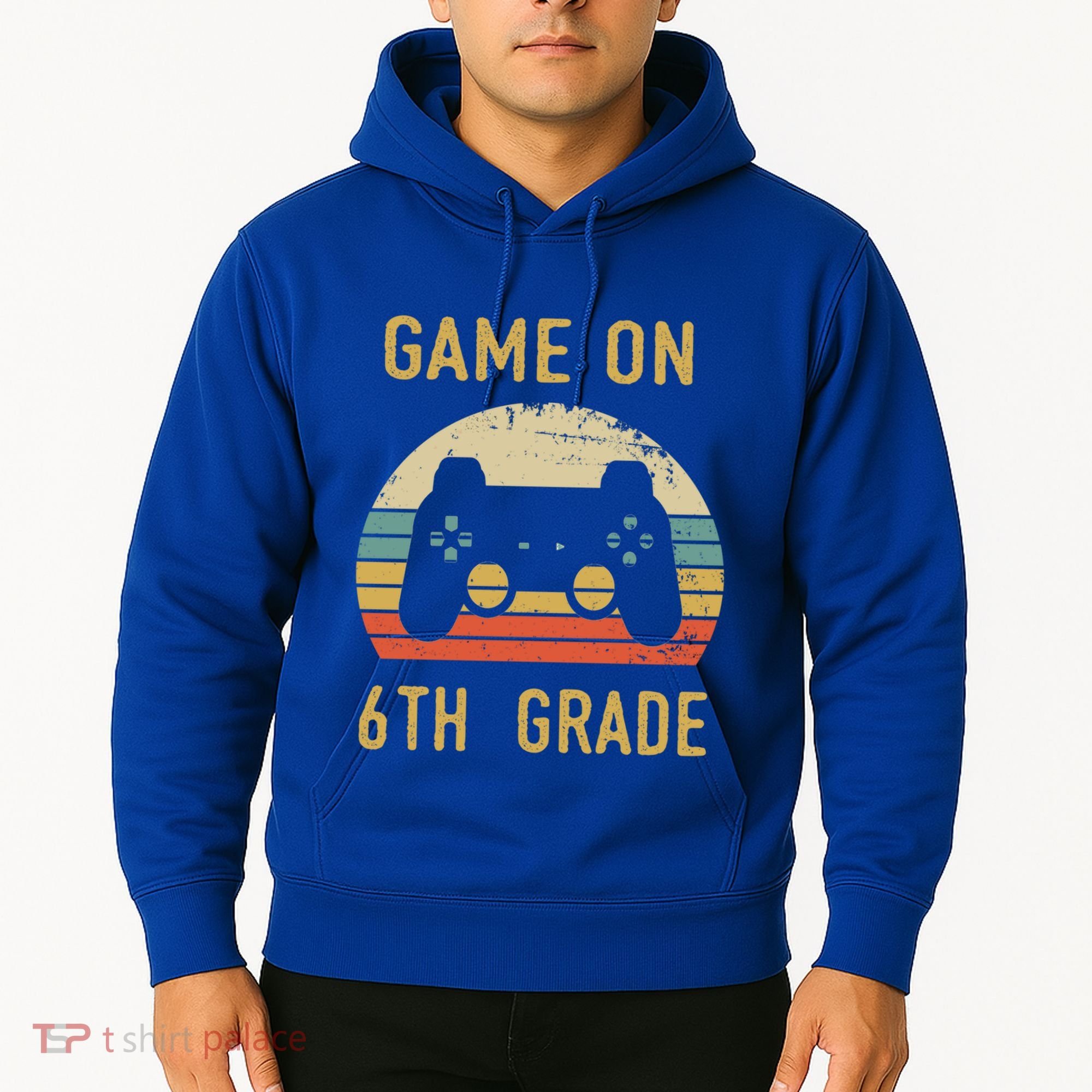 Game On 6Th Grade Cool Gift 6Th Graders Gamers Back To School Great Gift Hoodie