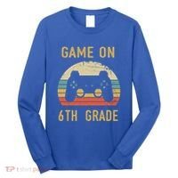 Game On 6Th Grade Cool Gift 6Th Graders Gamers Back To School Great Gift Long Sleeve Shirt thumb 0