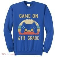 Game On 6Th Grade Cool Gift 6Th Graders Gamers Back To School Great Gift Sweatshirt thumb 0
