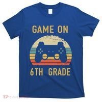 Game On 6Th Grade Cool Gift 6Th Graders Gamers Back To School Great Gift T-Shirt thumb 0