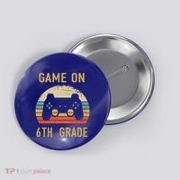 Game On 6Th Grade Cool Gift 6Th Graders Gamers Back To School Great Gift Button thumb 0