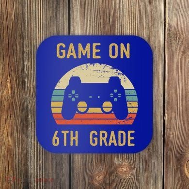 Game On 6Th Grade Cool Gift 6Th Graders Gamers Back To School Great Gift Coaster