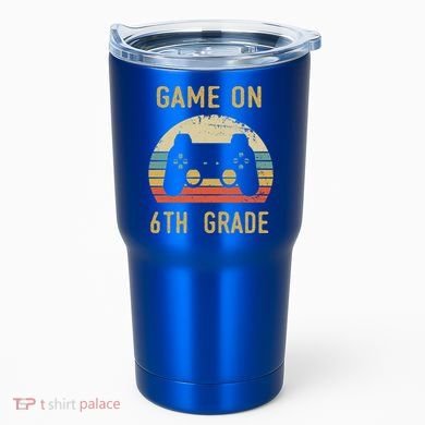 Game On 6Th Grade Cool Gift 6Th Graders Gamers Back To School Great Gift Tumbler