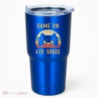 Game On 6Th Grade Cool Gift 6Th Graders Gamers Back To School Great Gift Tumbler thumb 0