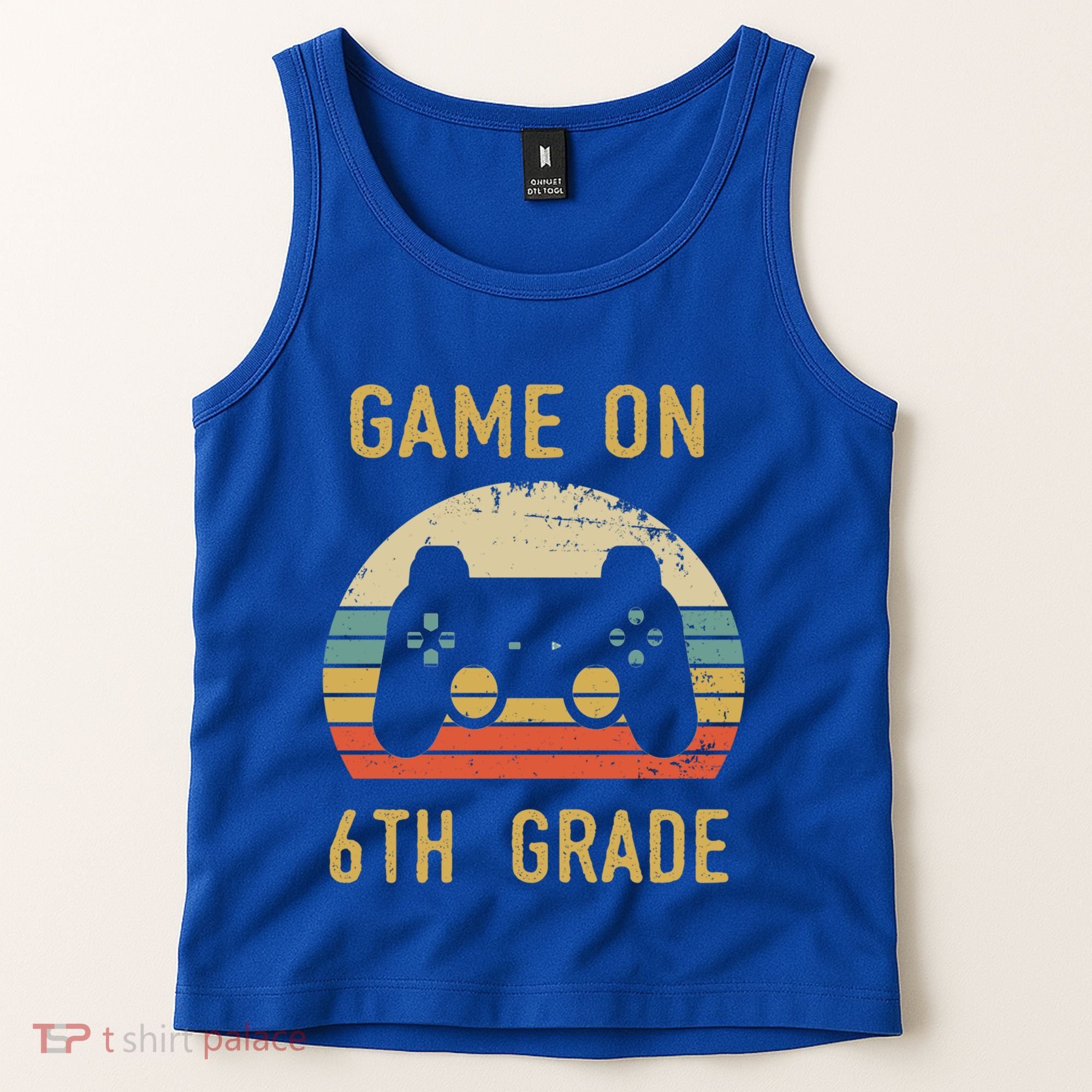 Game On 6Th Grade Cool Gift 6Th Graders Gamers Back To School Great Gift Tank Top
